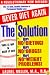 The Solution: For Safe, Healthy, and Permanent Weight Loss
