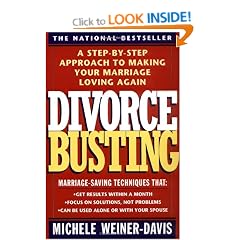 Divorce Busting: A Step-By-Step Approach to Making Your Marriage Loving Again