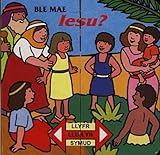 Ble mae Iesu?