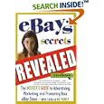 eBay's Secrets Revealed: The Insider's Guide to Advertising,... by Dan W. Blacharski