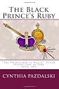 The Black Prince's Ruby: The Thirteenth Is Magic Series - Adventures in Time - Book Two (The Thirteenth Is Magic: Adventures in Time) (Volume 2)