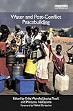 Water and post-conflict peacebuilding
