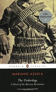 Image of The Underdogs: A Novel of the Mexican Revolution (Penguin Classics)