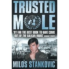 Trusted Mole: A Soldier's Journey into Bosnia's Heart of Darkness