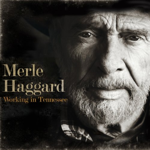 MERLE HAGGARD - Working In Tennessee - Zortam Music