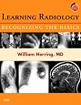Learning Radiology: Recognizing the Basics: With STUDENT CONSULT Online Access