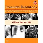 Learning Radiology: Recognizing the Basics: With STUDENT CONSULT Online Access by William Herring