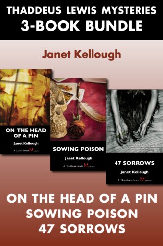 Thaddeus Lewis Mysteries 3-Book Bundle: 47 Sorrows / On the Head of a Pin / Sowing Poison (A Thaddeus Lewis Mystery)