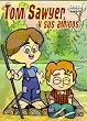 TOM SAWYER Y SUS AMIGOS[ESPANOL]"PARA NINOS DE TODAS LAS EDADES"