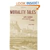 Morality Tales: Law and Gender in the Ottoman Court of Aintab