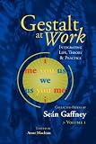 Gestalt at Work: Integrating Life, Theory and Practice