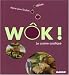 W&ocirc;k ! : La cuisine asiatique