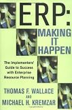 ERP:Making It Happen: The Implementers' Guide to Success with Enterprise Resource Planning