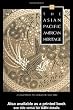 The Asian Pacific American Heritage: A Companion to Literature and Arts (Garland Reference Library of the Humanities)