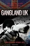Gangland UK: The inside story of Britains most evil gangsters