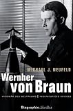 Produkt-Bild: Wernher von Braun: Vision&auml;r des Weltraums - Ingenieur des Krieges - Biographie