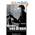 Wernher von Braun: Vision�r des Weltraums - Ingenieur des Krieges - Biographie