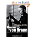 Wernher von Braun: Vision�r des Weltraums - Ingenieur des Krieges - Biographie