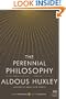 The Perennial Philosophy: An Interpretation of the Great Mystics, East and West (P.S.)