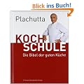 Plachutta Kochschule: Die Bibel der guten K�che (Ausgabe f�r �sterreich)