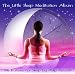 The Little Sleep Meditation Album: PMCD0073 (Little Meditation Series)