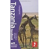 Tanzania Handbook, 2nd: Travel guide to Tanzania including detailed safari listings (Footprint Tanzania)