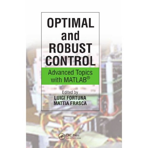 Optimal and Robust Control: Advanced Topics with MATLAB®