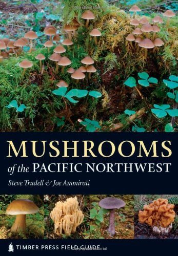By Steve Trudell - Mushrooms of the Pacific Northwest: Timber Press Field Guide (6/22/09)