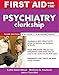 First Aid for the Psychiatry Clerkship, Third Edition (First Aid Series)