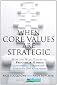 When core values are strategic : how the basic values of Procter & Gamble transformed leadership at Fortune 500 companies