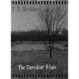 The Familiar Man: A Short Story