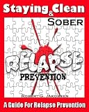 Staying Clean & Sober - Relapse Prevention Guide