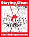 Staying Clean & Sober - Relapse Prevention Guide