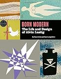 Born Modern: The Life and Design of Alvin Lustig