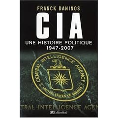 CIA : Une histoire politique (1947-2007)