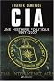 CIA : Une histoire politique (1947-2007)