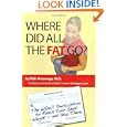Where Did All The Fat Go?: The Wow! Prescription To Reach Your Ideal Weight--and Stay There! : Lose Fat - Gain Muscle!