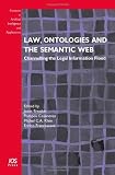 Law, Ontologies and the Semantic Web: Channelling the Legal Information Flood - Volume 188 Frontiers in Artificial Intelligence and Applications