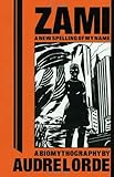 Zami: A New Spelling of My Name - A Biomythography (Crossing Press Feminist Series)