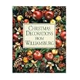 Christmas Decorations from Williamsburg by Susan Hight Rountree and Illustrations Elizabeth Hundley Babb; Photography David Doody and Tom Green