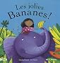 Les jolies Bananes !