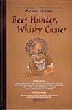 Beer hunter, whisky chaser