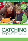 Catching them at it! : assessment in the early years