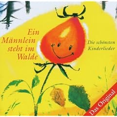 Ein M�nnlein steht im Walde. Das Original. Die sch�nsten Kinderlieder