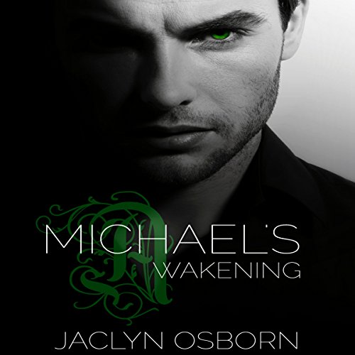 Michael's Awakening: The Awakening Series, Book 1
