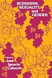 Buddhism, Sexuality, and Gender