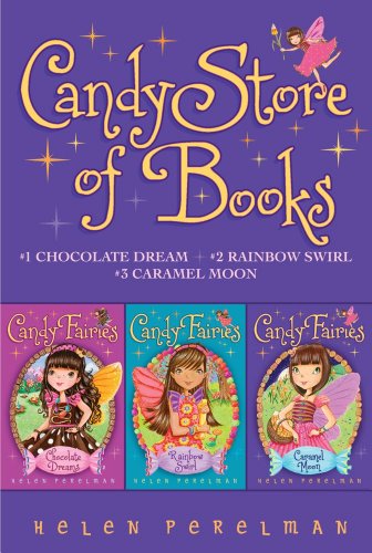 Candy Store of Books: Chocolate Dreams; Rainbow Swirl; Caramel Moon (Candy Fairies)