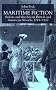 Maritime Fiction: Sailors and the Sea in British and American Novels, 1719-1917
