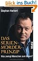 Das Serienm�rder-Prinzip: Was zwingt Menschen zum B�sen?