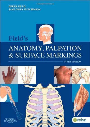 Field's Anatomy, Palpation & Surface Markings, 5e by Derek Field Grad Dip Phys FCSP DipTP SRP (2012-10-05)